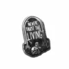 CMT Never Trust The Living - Collectors Pin
