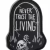 Blackcraft Cult Never Trust The Living - Woven Patch Accessories
