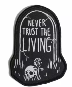 Blackcraft Cult Never Trust The Living - Woven Patch Accessories